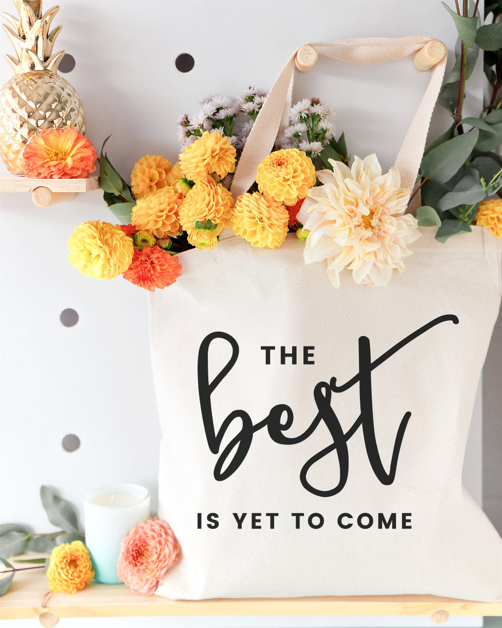 The Best is Yet to Come Cotton Canvas Tote Bag