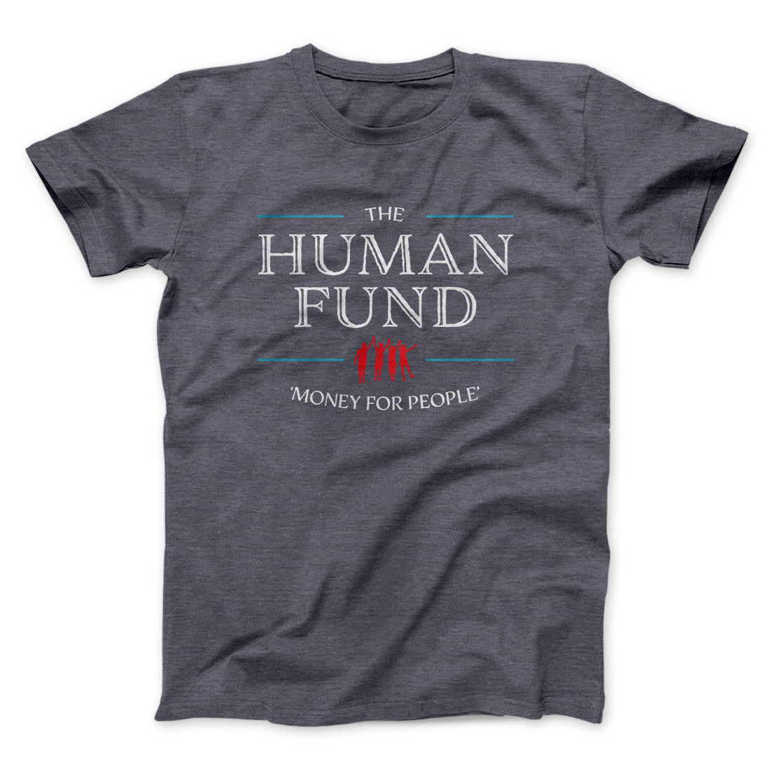 The Human Fund Men/Unisex T-Shirt