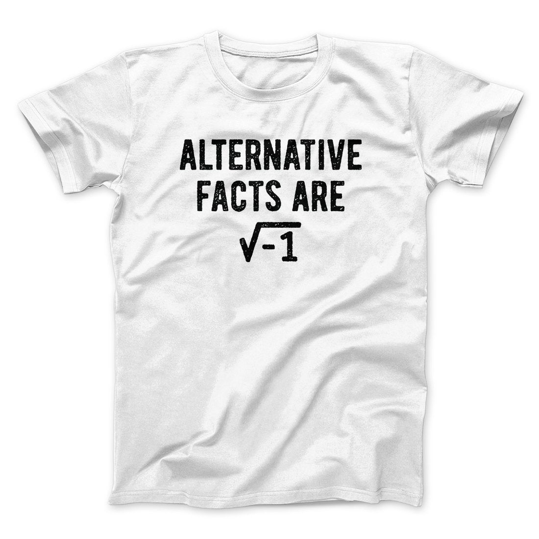 Alternative Facts Are Irrational Men/Unisex T-Shirt